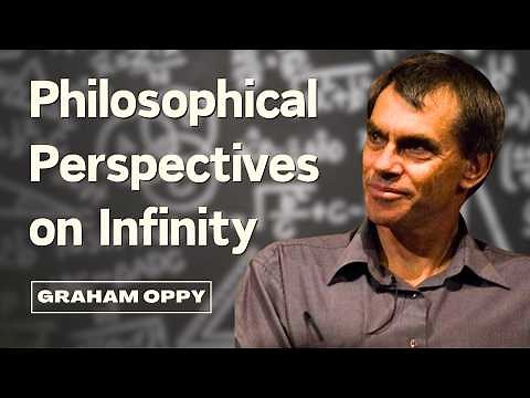 The Concept of Infinity in Philosophy | Dr. Graham Oppy