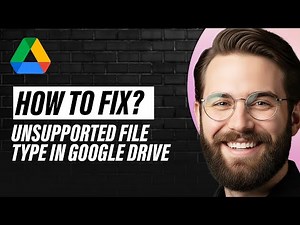 How to Fix Unsupported File Type in Google Drive (Full 2026 Guide)