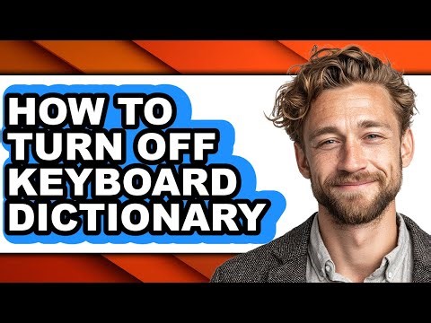 How to Turn Off Keyboard Dictionary (updated)
