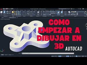 como empezar a dibujar en 3D en AutoCAD