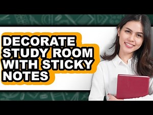 How To Decorate Study Room With Sticky Notes - Full Guide