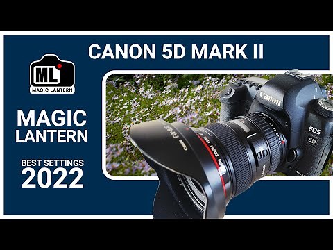 Best Settings Magic Lantern 2022 | Canon 5D Mark II | RAW Video