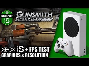 Gunsmith Simulator - Xbox Series S Gameplay + FPS Test