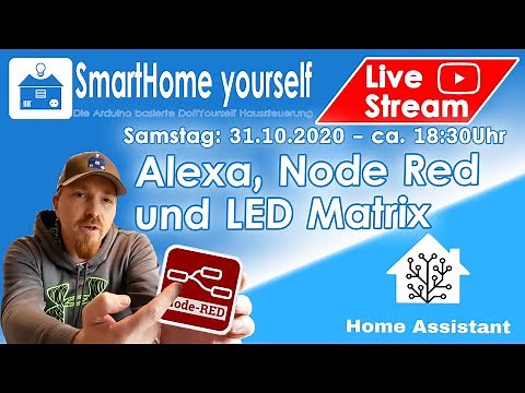 Das erste mal Home Assistant - Alexa Sprachbefehle, Node Red, LED-Matrix
