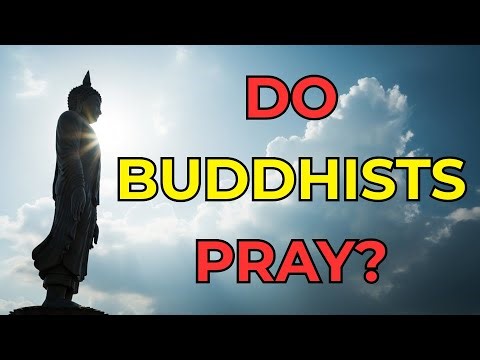 Do Buddhists Pray? (It's Not to a God & It's Not What You Think)