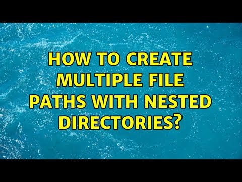How to create multiple file paths with nested directories? (2 Solutions!!)
