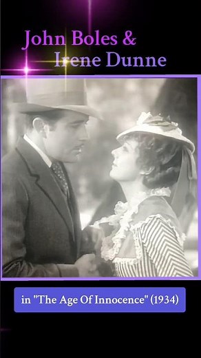 John Boles and Irene Dunne in the 1934 film based on Edith Wharton's novel "The Age Of Innocence"