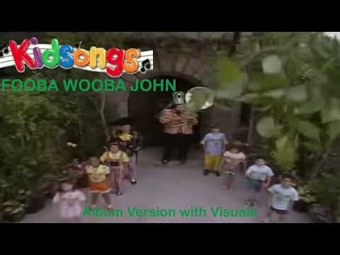 Kidsongs - Fooba Wooba John (Album Version; with Visuals) (CHECK DESC.)