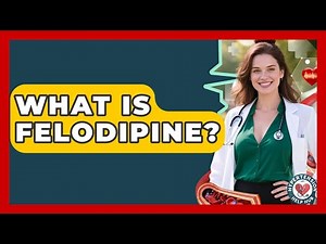 What Is Felodipine? - Hypertension Help Hub