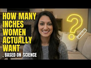 How Many Inches Women Actually Want | Based on Science | A Urologist Explains