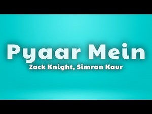 Zack Knight - Pyaar Mein (Lyrics) ft. Simran Kaur