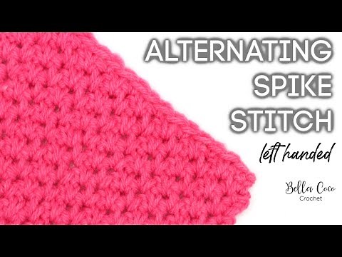 LEFT HANDED CROCHET: HOW TO CROCHET THE ALTERNATING SPIKE STITCH | Bella Coco Crochet