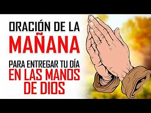 🔥ORACION DE LA MAÑANA 🙏