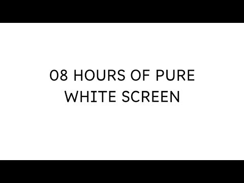 08 HOURS OF PURE WHITE SCREEN - #BackgroundLight #Meditation #SleepAid