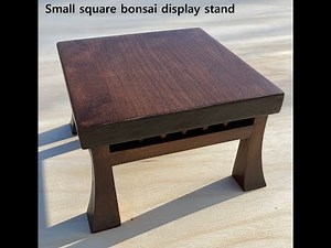 Building a small square bonsai/plant display stand