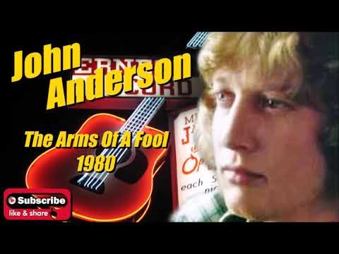 The Arms Of A Fool \\ John Anderson