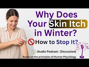 Why does your Skin Itch in Winter? And How to Stop it ? Scientific Skin Physiology & Solutions