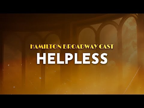 Phillipa Soo, Hamilton Broadway Cast - Helpless (Lyrics) | From Hamilton