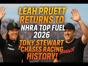 Leah Pruett RETURNS to NHRA Top Fuel 2026 – Tony Stewart Chases Racing History!
