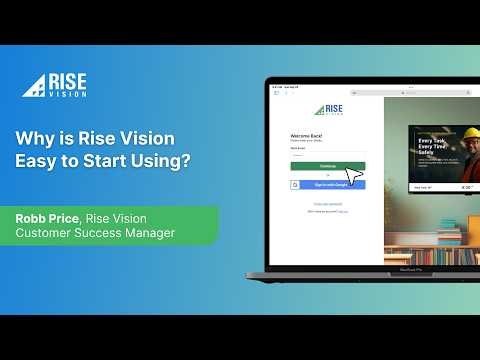 Why Rise Vision Is Easy to Start Using