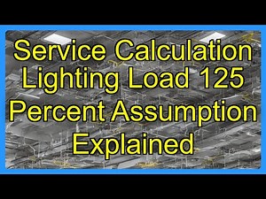 Service Calculation Lighting Load 125 Percent Assumption Explained