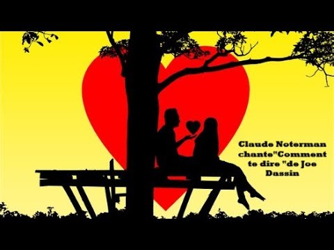 Comment te dire ? (Joe Dassin) par Claude Noterman 2025