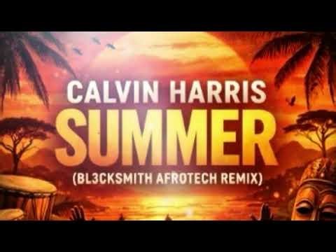 Summer - Calvin Harris (BL3CKSMITH REMIX)