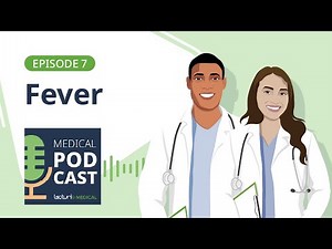 The Physiology of Fever Explained | Lecturio Podcast EP. 7 🩺