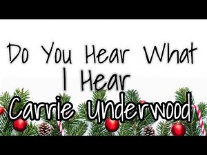 Carrie Underwood - Do You Hear What I Hear (Lyrics)