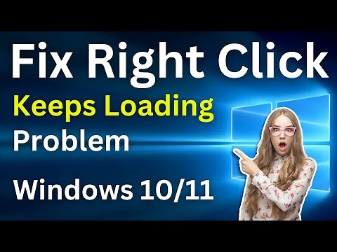 How To Fix Right Click Keeps Loading in Windows 10 / 11 | Right Click Loading Forever Problem