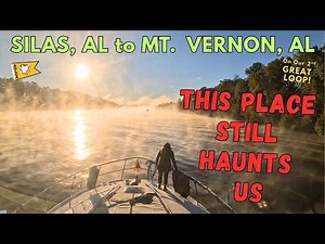 S6E22-GREAT LOOP 2-Silas AL to Mt Vernon AL