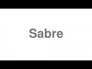 How to Pronounce "Sabre"