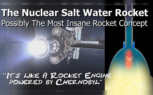 【Scott Manley/双语】核盐水火箭-也许是想象中有史以来最疯狂的火箭发动机_搬运