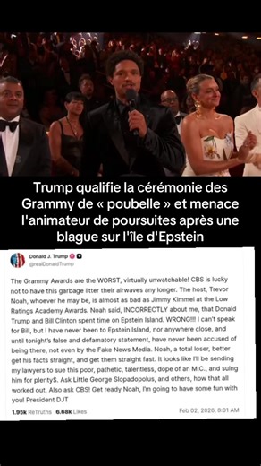 Lors de la cérémonie des Grammy Awards, l'animateur Trevor Noah a déclaré : « Chanson de l'année, félicitations à Billie Eilish, wow ! C'est un Grammy que chaque artiste rêve de recevoir, presque autant que Trump rêve d'obtenir le Groenland. Ce qui est logique, puisque l'île d'Epstein a disparu et qu'il lui en faut une nouvelle pour passer du temps avec Bill Clinton. » Cette remarque a provoqué une réaction immédiate de Donald Trump : « Les Grammy Awards sont ce qu'il y a de pire, pratiquement i
