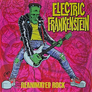 Electric Frankenstein - Reanimated Rock