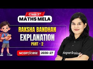 Raksha Bandhan - Explanation (Part 2) | Class 3rd Maths Mela | Chapter 7 | CBSE 2026-27