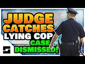 Cop Caught Lying By Judge - Case Thrown Out!