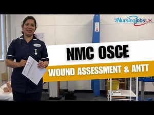 NMC OSCE Wound Assessment and ANTT
