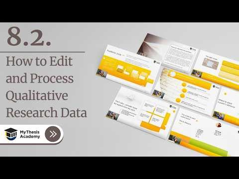 8.2. How to Edit and Process Qualitative Research Data - [Ph.D. / Master] - MyThesis Academy®