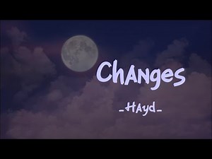 Changes...Lyrics...Hayd