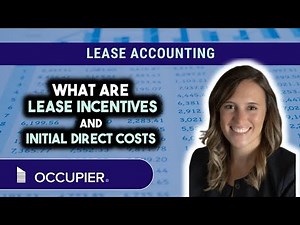 What are lease incentives & initial direct costs under ASC 842?