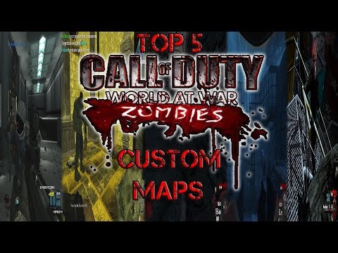 My Top 5 Custom Zombies Maps For World at War...