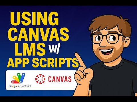 USING CANVAS LMS API WITH APP SCRIPTS