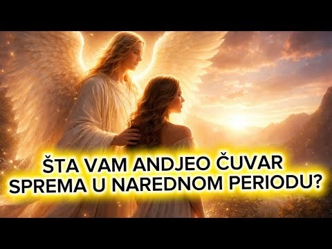 VAŠ ANDJEO ČUVAR VAM NESTO SPREMA