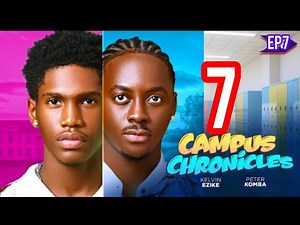 CAMPUS CHRONICLES PART 7 ANNABELLE APARA, KEVIN EZIKE, PETER KOMBA LATEST MOVIE 2025