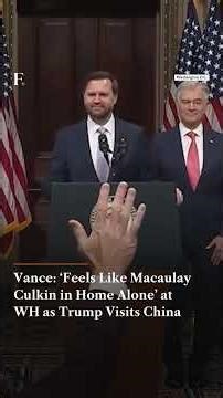 Vance ‘Feels Like Macaulay Culkin in Home Alone’ at WH as Trump Visits China