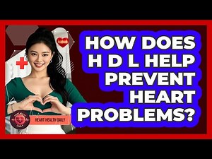 How Does HDL Help Prevent Heart Problems?