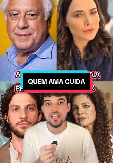 Quem Ama Cuida: Novela das 21h de Walcyr Carrasco