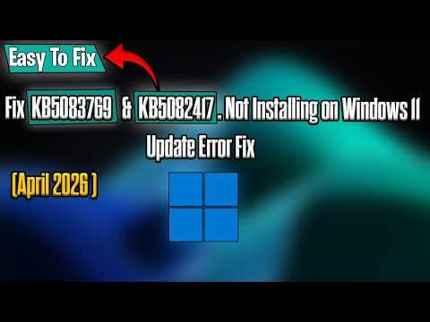 Fix KB5083769 (26200.8246 / 26100.8246) & KB5082417 Not Installing on Windows 11| Update Error Fix