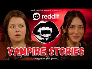 Reddit Scary Stories | Vampire Lore, History & Real Life Encounters (Ep 374 Collab with Crimes Of)